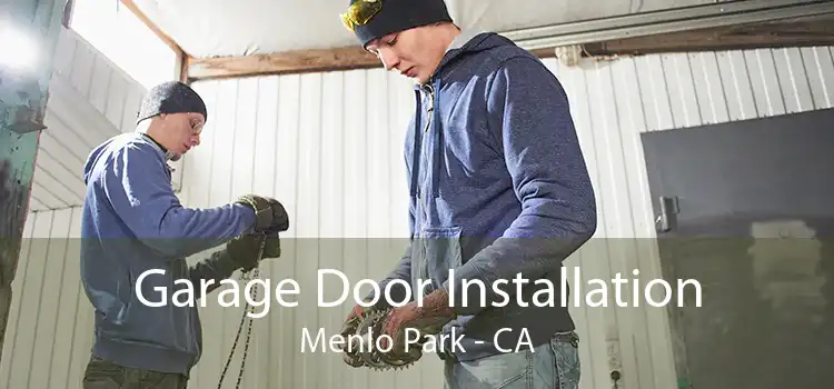 Garage Door Installation Menlo Park - CA