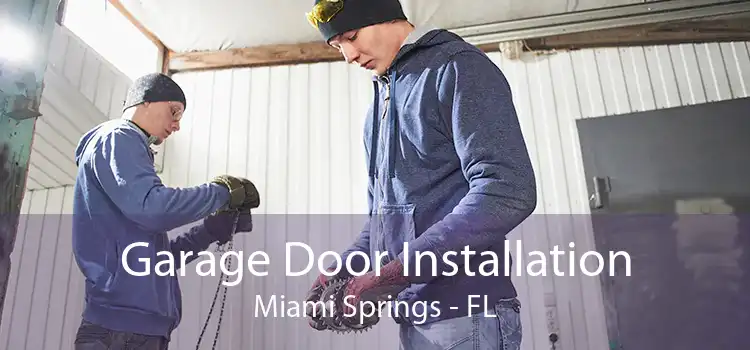  Garage Door Installation Miami Springs - FL