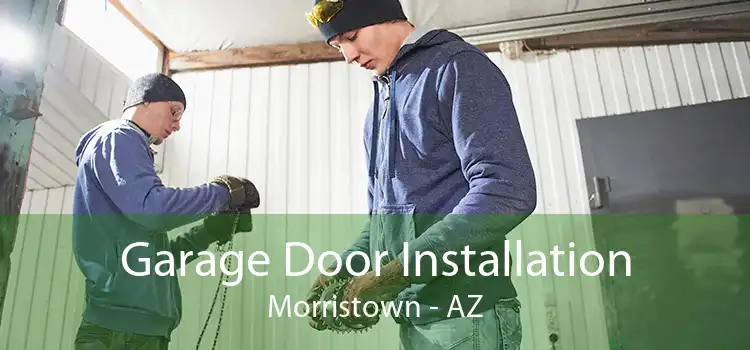 Garage Door Installation Morristown - AZ
