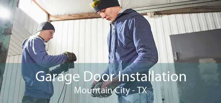Garage Door Installation Mountain City - TX