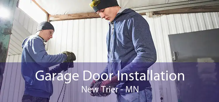 Garage Door Installation New Trier - MN