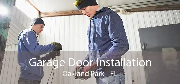 Garage Door Installation Oakland Park - FL