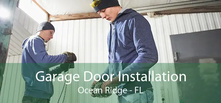 Garage Door Installation Ocean Ridge - FL