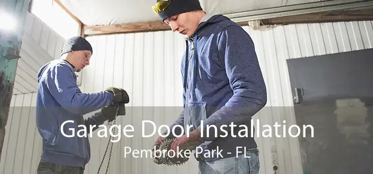 Garage Door Installation Pembroke Park - FL