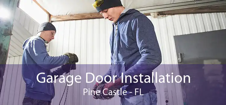 Garage Door Installation Pine Castle - FL
