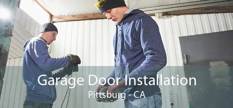  Garage Door Installation Pittsburg - CA