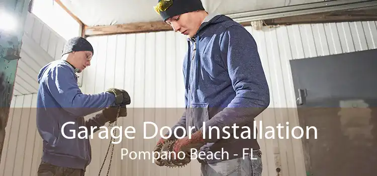 Garage Door Installation Pompano Beach - FL