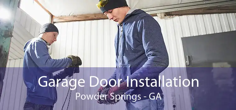 Garage Door Installation Powder Springs - GA