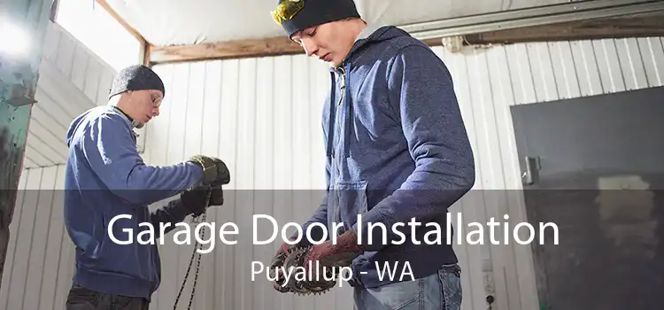 Garage Door Installation Puyallup - WA
