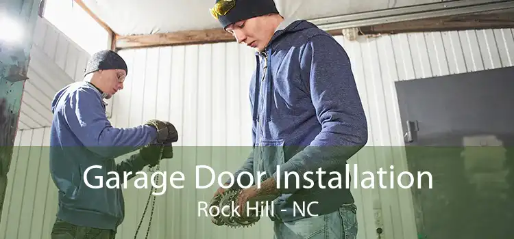 Garage Door Installation Rock Hill - NC