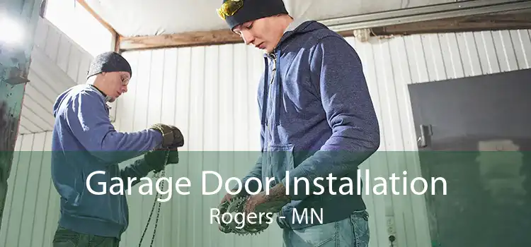 Garage Door Installation Rogers - MN
