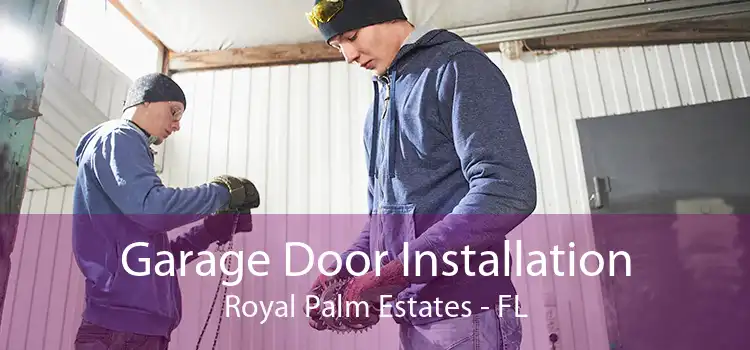 Garage Door Installation Royal Palm Estates - FL