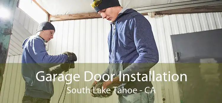 Garage Door Installation South Lake Tahoe - CA