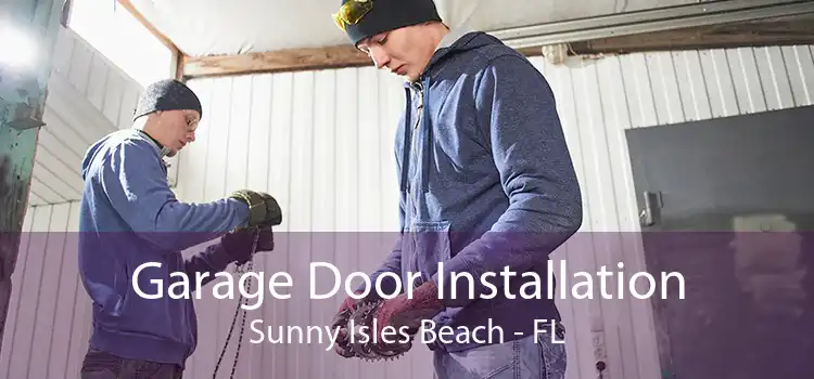 Garage Door Installation Sunny Isles Beach - FL