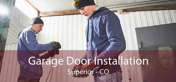 Garage Door Installation Superior - CO