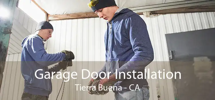 Garage Door Installation Tierra Buena - CA