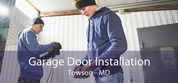 Garage Door Installation Towson - MD