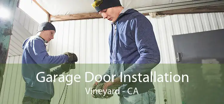 Garage Door Installation Vineyard - CA