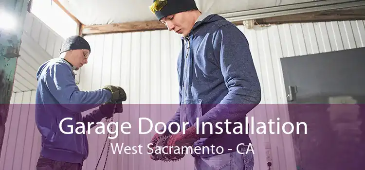 Garage Door Installation West Sacramento - CA