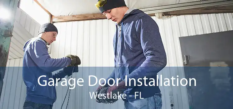 Garage Door Installation Westlake - FL