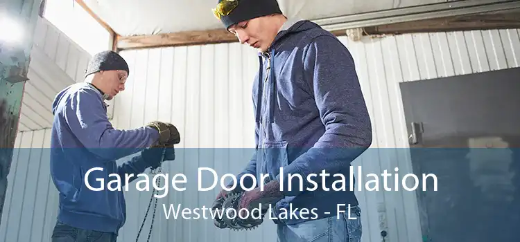 Garage Door Installation Westwood Lakes - FL