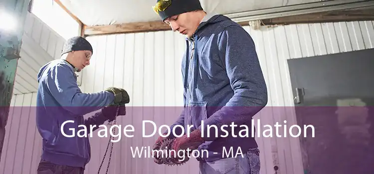 Garage Door Installation Wilmington - MA