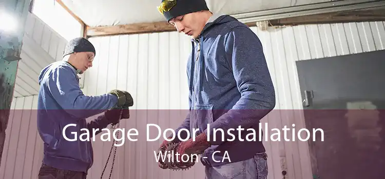 Garage Door Installation Wilton - CA