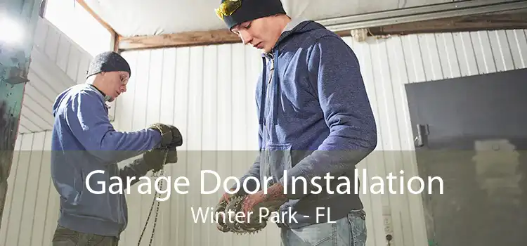 Garage Door Installation Winter Park - FL