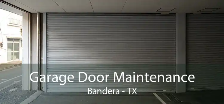 Garage Door Maintenance Bandera - TX