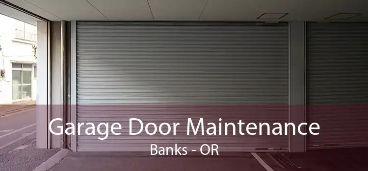 Garage Door Maintenance Banks - OR