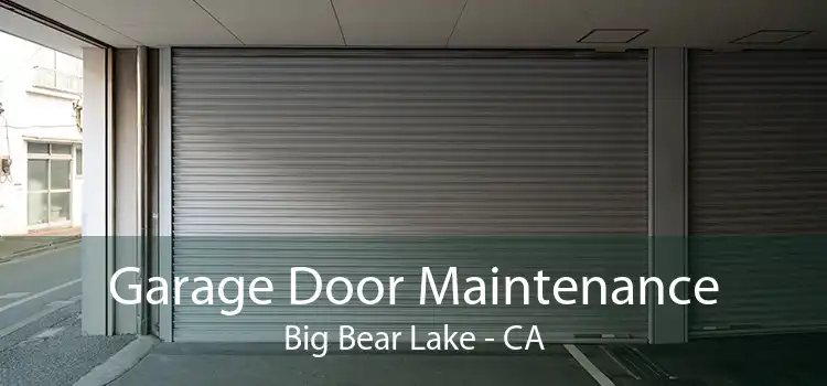 Garage Door Maintenance Big Bear Lake - CA