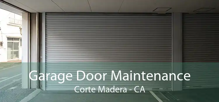 Garage Door Maintenance Corte Madera - CA