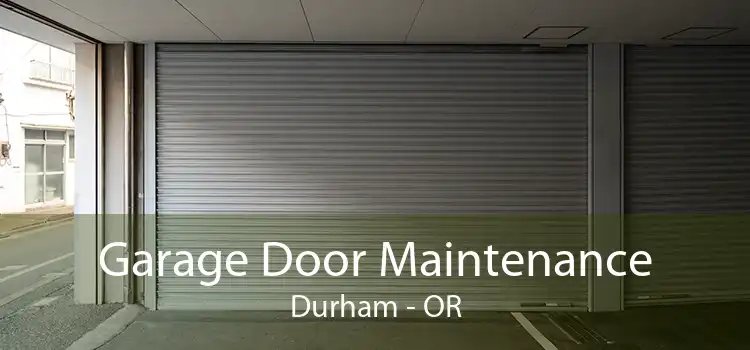 Garage Door Maintenance Durham - OR