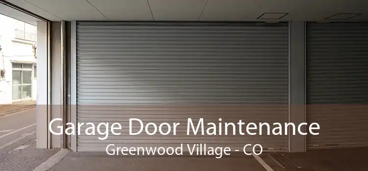Garage Door Maintenance Greenwood Village - CO