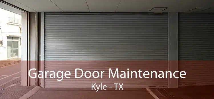 Garage Door Maintenance Kyle - TX