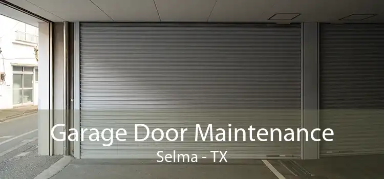 Garage Door Maintenance Selma - TX