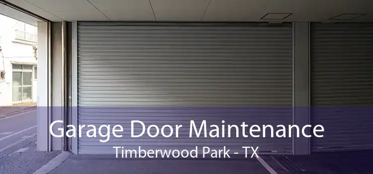 Garage Door Maintenance Timberwood Park - TX
