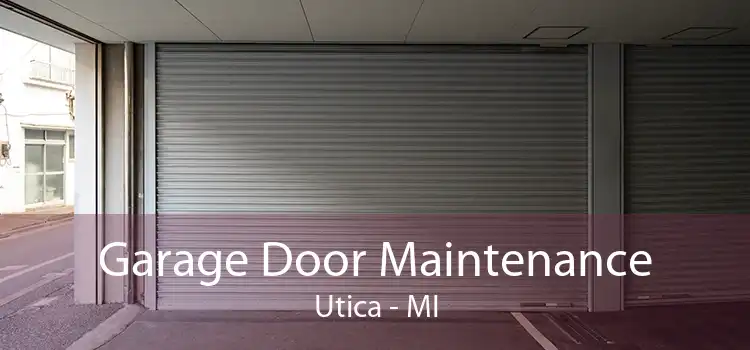 Garage Door Maintenance Utica - MI