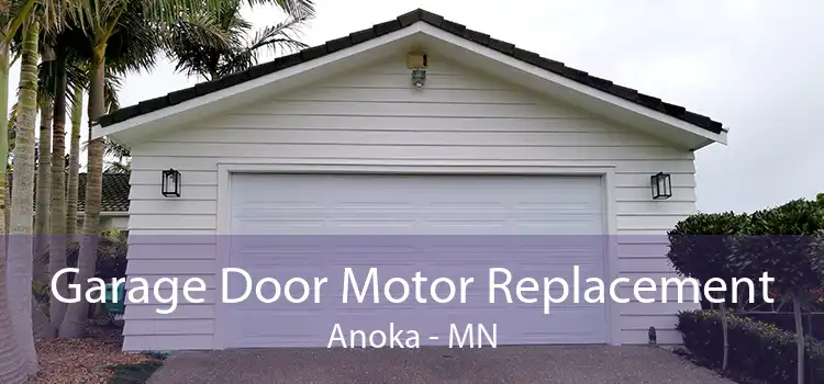 Garage Door Motor Replacement Anoka - MN