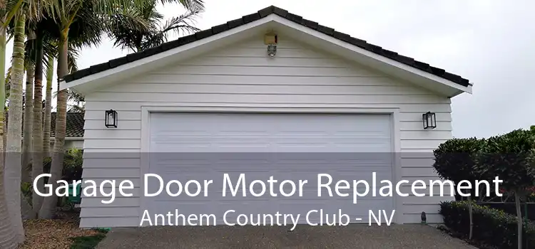 Garage Door Motor Replacement Anthem Country Club - NV