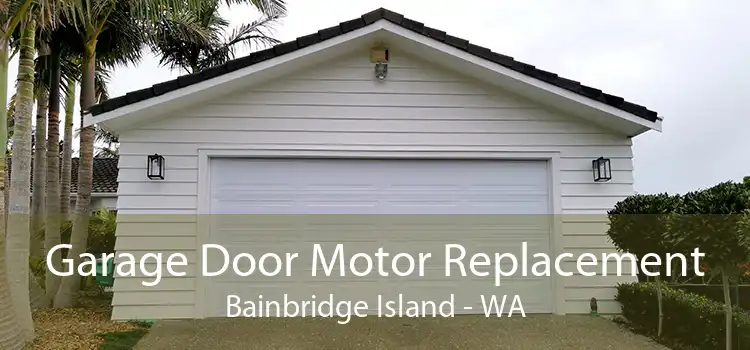 Garage Door Motor Replacement Bainbridge Island - WA