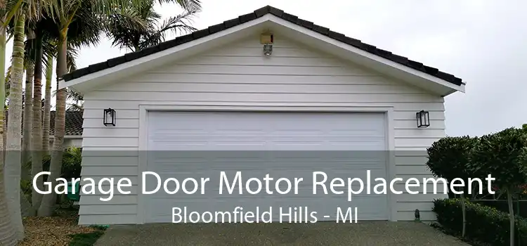Garage Door Motor Replacement Bloomfield Hills - MI