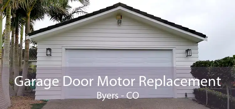 Garage Door Motor Replacement Byers - CO