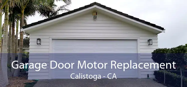 Garage Door Motor Replacement Calistoga - CA
