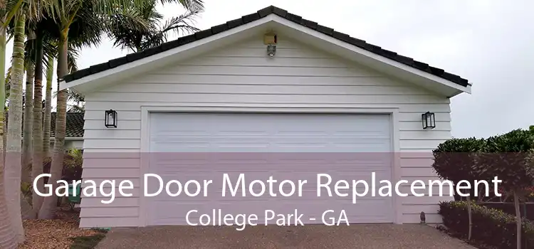 Garage Door Motor Replacement College Park - GA