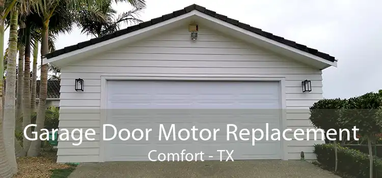 Garage Door Motor Replacement Comfort - TX