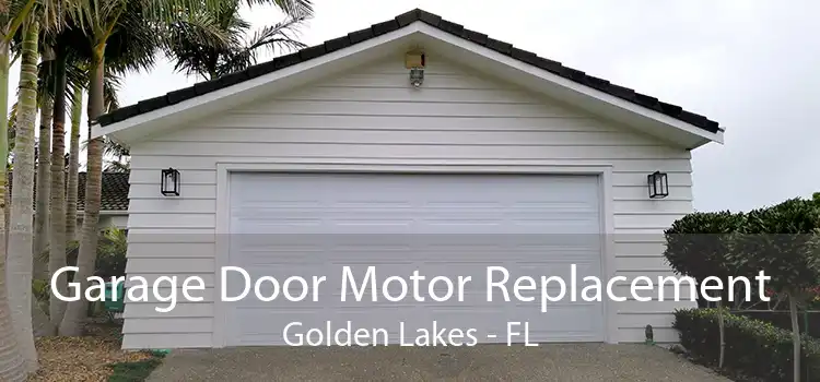 Garage Door Motor Replacement Golden Lakes - FL