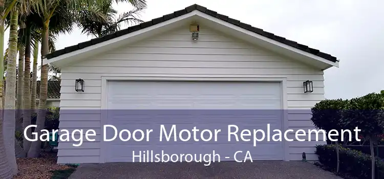 Garage Door Motor Replacement Hillsborough - CA