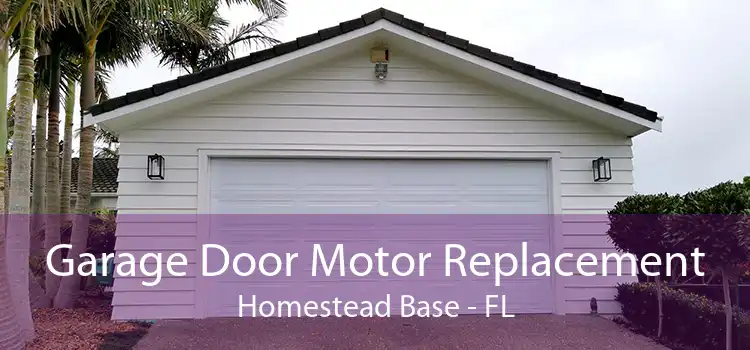 Garage Door Motor Replacement Homestead Base - FL