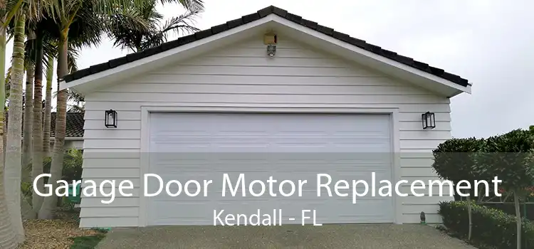 Garage Door Motor Replacement Kendall - FL